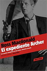 El Expediente Archer: Los cuentos completos de Lew Archer, de Ross MacDonald