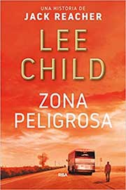 Zona Peligrosa: Serie Jack Reacher, de Lee Child