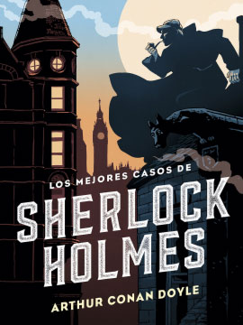 Los mejores casos de Sherlock Holmes (Colección Alfaguara Clásicos) (Español) Tapa dura – 1 marzo 2018